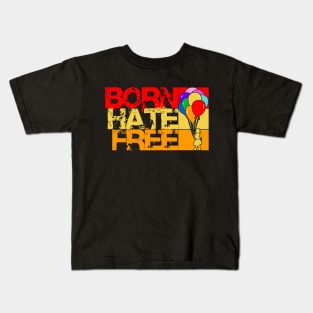 born hate free Kids T-Shirt